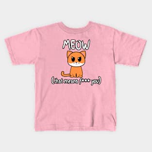 Meow Means Fluff You Kids T-Shirt